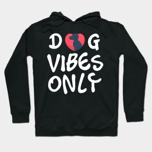Dog Vibes Only Hoodie